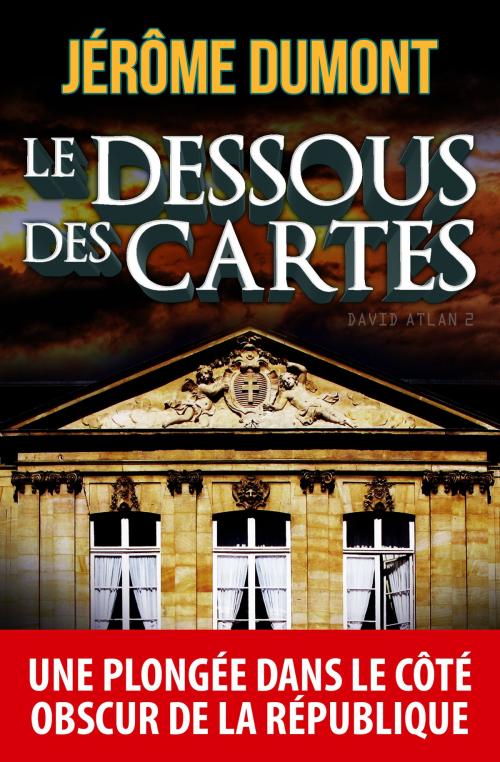Cover of the book Le dessous des cartes (David Atlan, 2) by Jerome Dumont, Jérôme Dumont