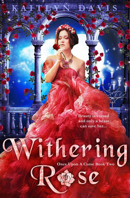 Cover of the book Withering Rose by Kaitlyn Davis, Kaitlyn Davis Mosca