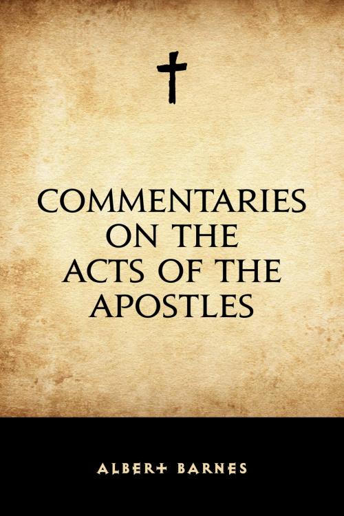 Cover of the book Commentaries on the Acts of the Apostles by Albert Barnes, Krill Press