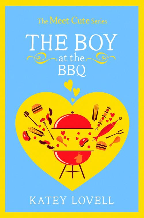 Cover of the book The Boy at the BBQ: A Short Story (The Meet Cute) by Katey Lovell, HarperCollins Publishers