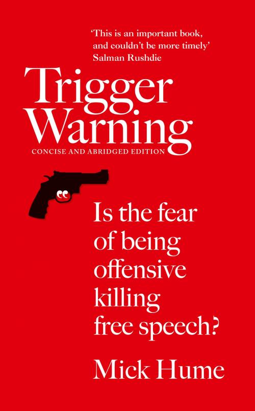 Cover of the book Trigger Warning: Is the Fear of Being Offensive Killing Free Speech? by Mick Hume, HarperCollins Publishers