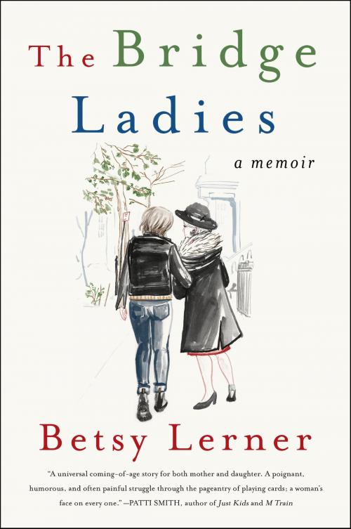 Cover of the book The Bridge Ladies by Betsy Lerner, Harper Perennial