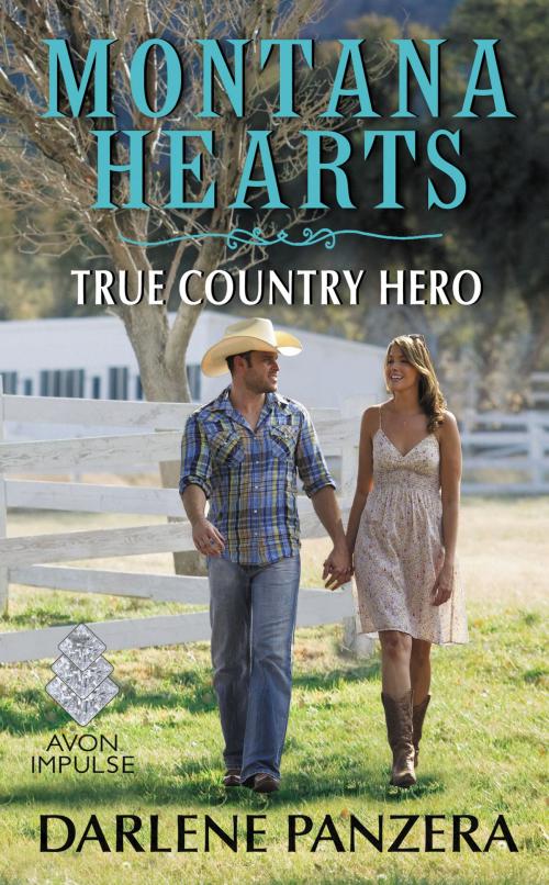 Cover of the book Montana Hearts: True Country Hero by Darlene Panzera, Avon Impulse