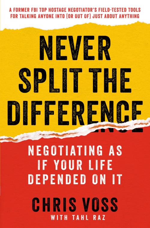 Cover of the book Never Split the Difference by Chris Voss, Tahl Raz, HarperBusiness