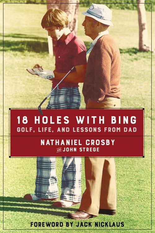 Cover of the book 18 Holes with Bing by Nathaniel Crosby, John Strege, Dey Street Books