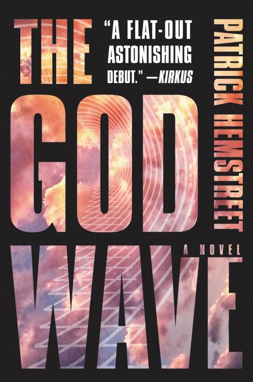 Cover of the book The God Wave by Patrick Hemstreet, Harper Voyager