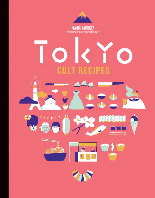 Cover of the book Tokyo Cult Recipes by Maori Murota, Harper Design