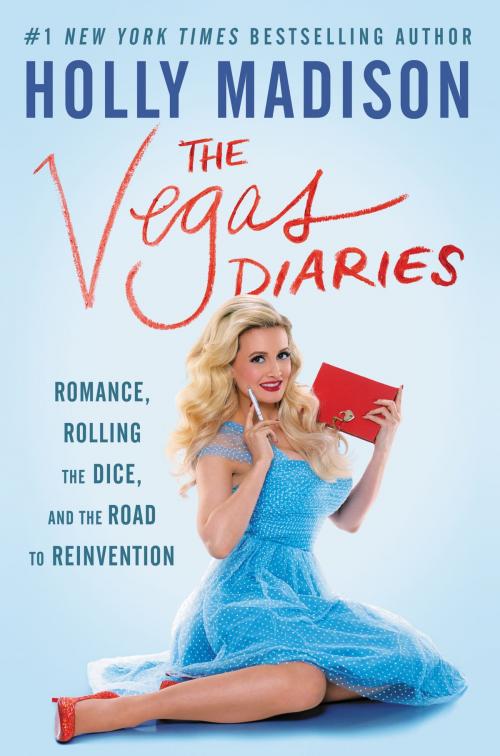 Cover of the book The Vegas Diaries by Holly Madison, Dey Street Books