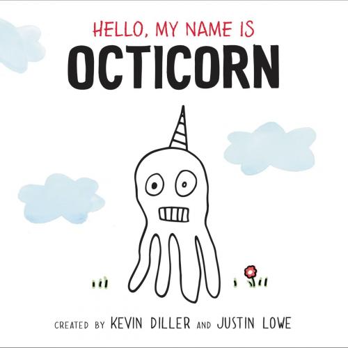 Cover of the book Hello, My Name Is Octicorn by Justin Lowe, Kevin Diller, Balzer + Bray