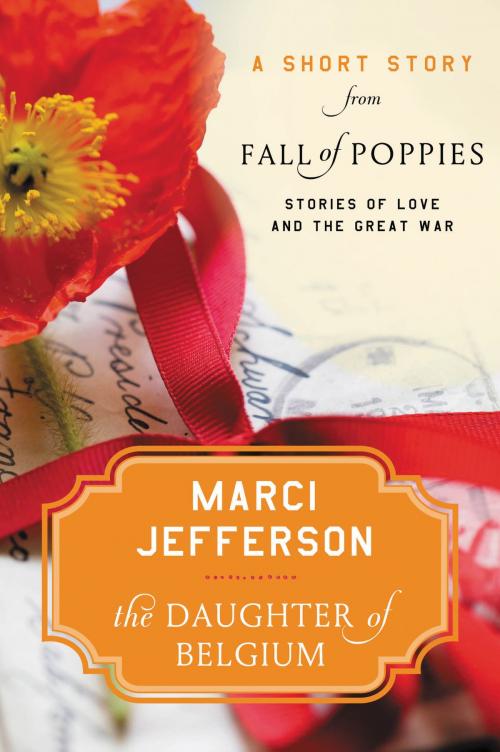 Cover of the book The Daughter of Belgium by Marci Jefferson, William Morrow Paperbacks