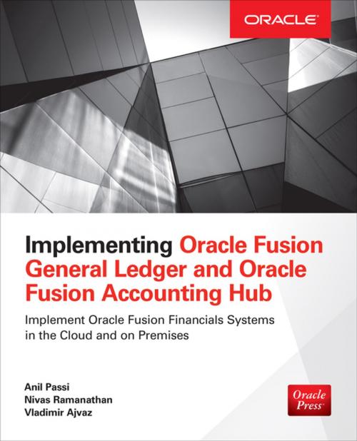 Cover of the book Implementing Oracle Fusion General Ledger and Oracle Fusion Accounting Hub by Anil Passi, Vladimir Ajvaz, Nivas Ramanathan, McGraw-Hill Education