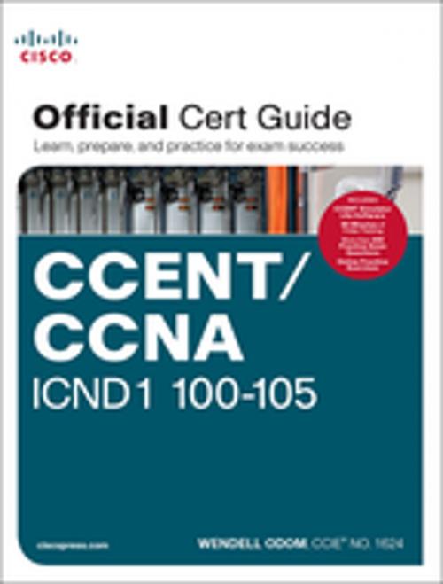 Cover of the book CCENT/CCNA ICND1 100-105 Official Cert Guide by Wendell Odom, Pearson Education
