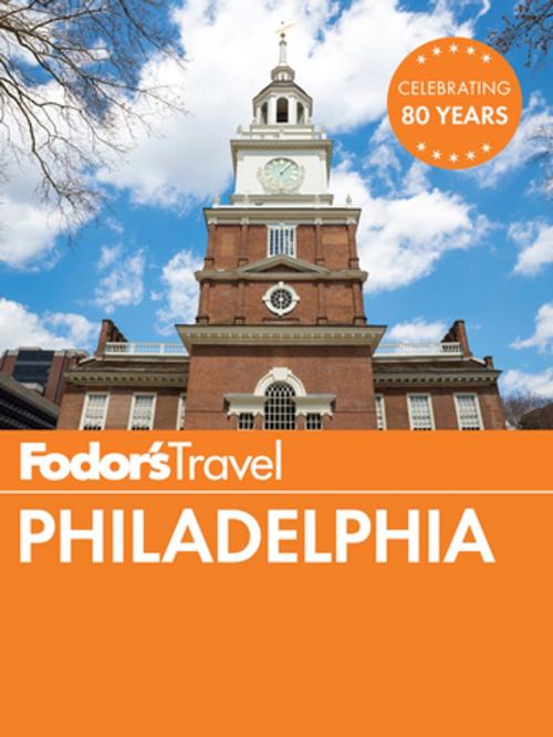 Cover of the book Fodor's Philadelphia by Fodor's Travel Guides, Fodor's Travel