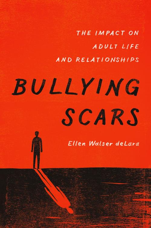 Cover of the book Bullying Scars by Ellen Walser deLara, Oxford University Press