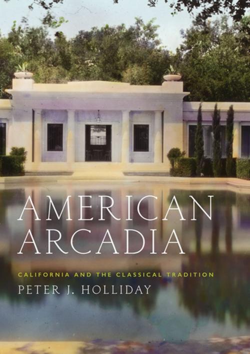 Cover of the book American Arcadia by Peter J. Holliday, Oxford University Press