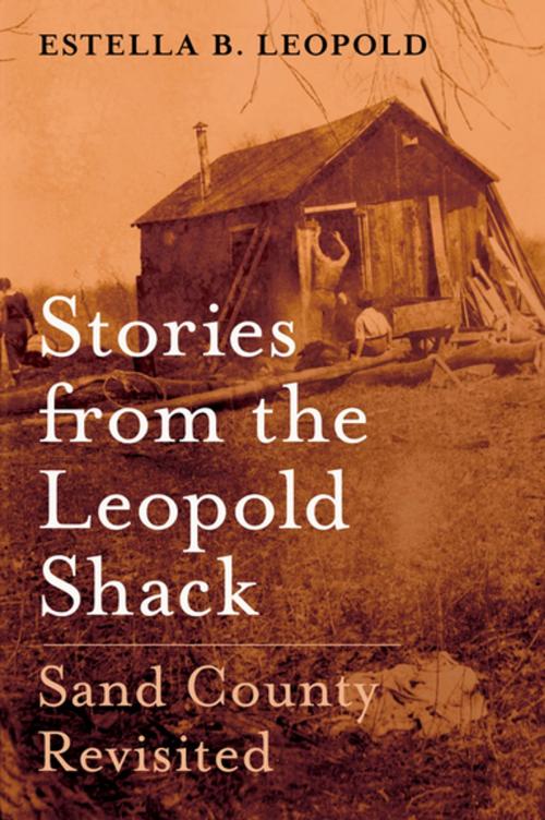 Cover of the book Stories from the Leopold Shack by Estella B. Leopold, Oxford University Press
