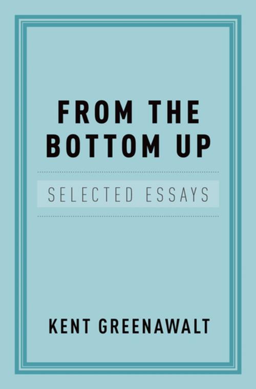 Cover of the book From the Bottom Up by Kent Greenawalt, Oxford University Press