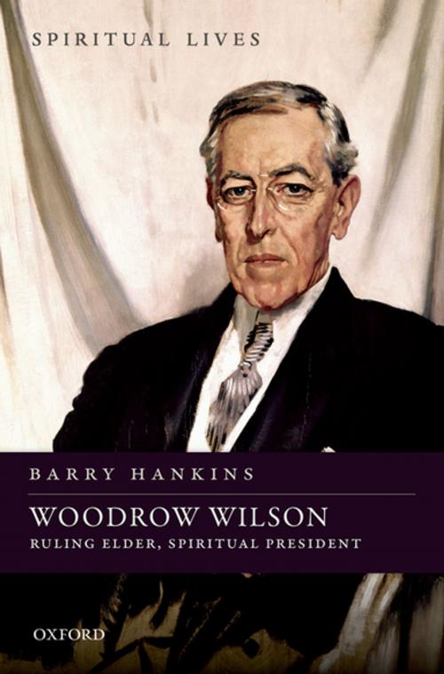 Cover of the book Woodrow Wilson by Barry Hankins, OUP Oxford