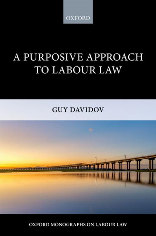 Cover of the book A Purposive Approach to Labour Law by Guy Davidov, OUP Oxford
