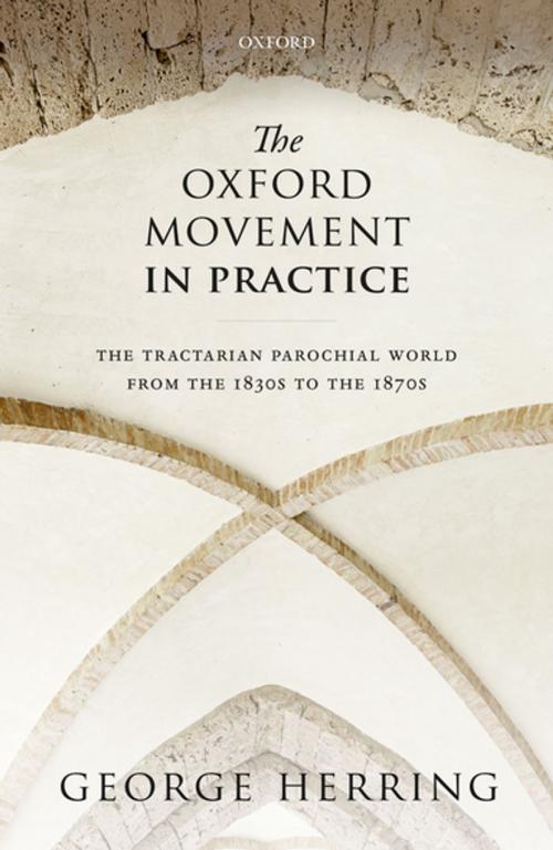 Cover of the book The Oxford Movement in Practice by George Herring, OUP Oxford