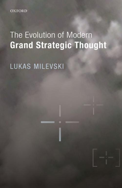 Cover of the book The Evolution of Modern Grand Strategic Thought by Lukas Milevski, OUP Oxford