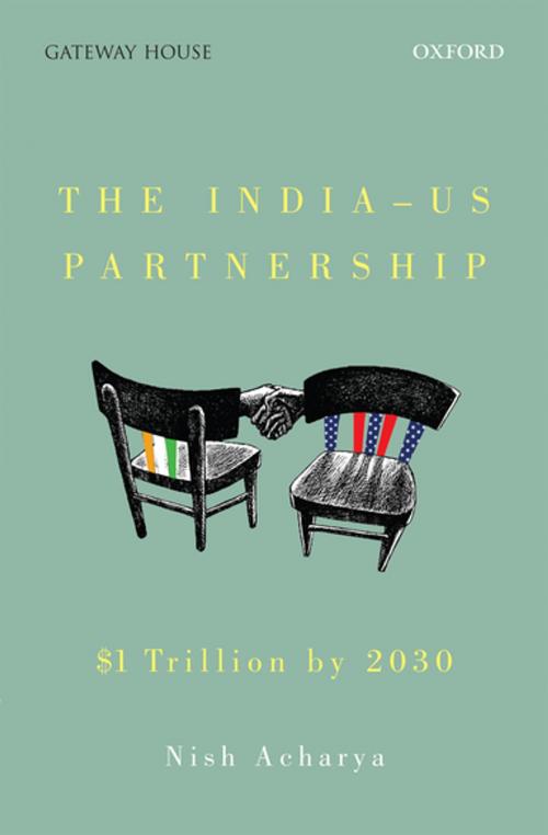 Cover of the book The India–US Partnership by Nish Acharya, OUP India