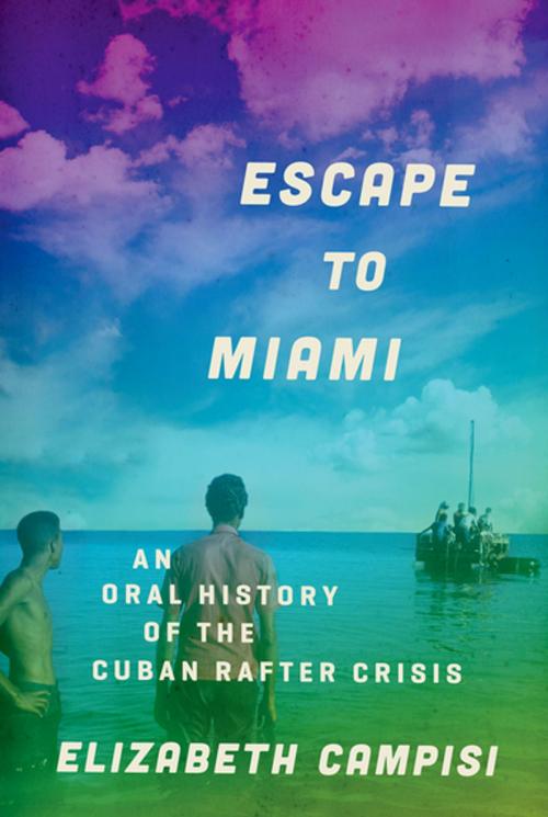 Cover of the book Escape to Miami by Elizabeth Campisi, Oxford University Press