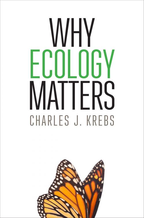 Cover of the book Why Ecology Matters by Charles J. Krebs, University of Chicago Press