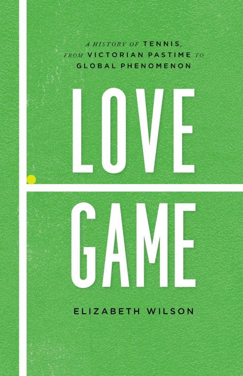 Cover of the book Love Game by Elizabeth Wilson, University of Chicago Press