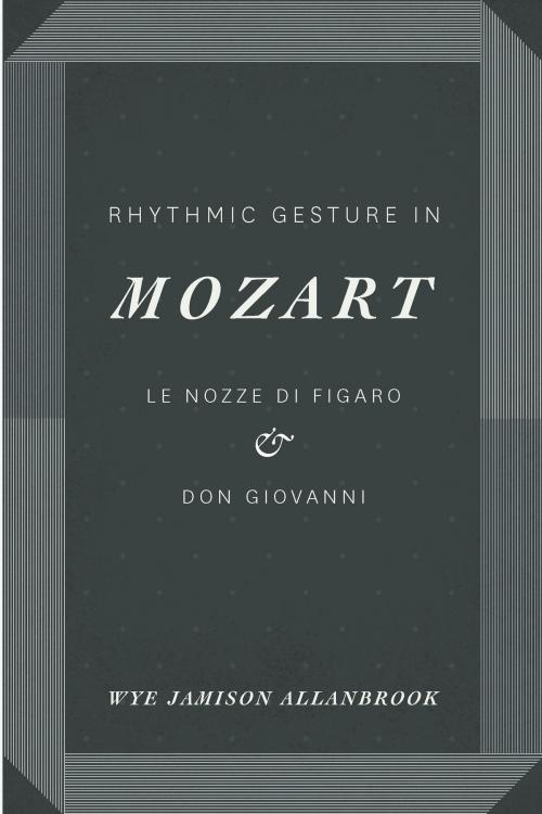 Cover of the book Rhythmic Gesture in Mozart by Wye Jamison Allanbrook, University of Chicago Press