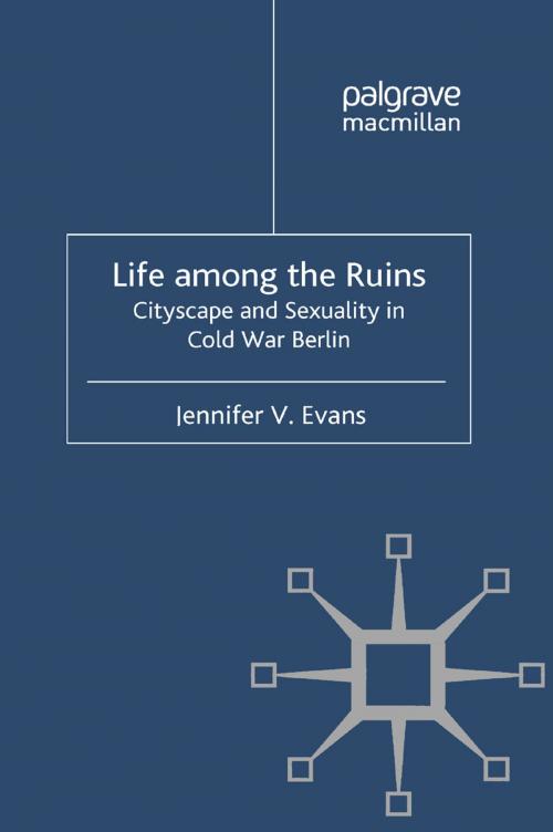 Cover of the book Life among the Ruins by J. Evans, Palgrave Macmillan UK