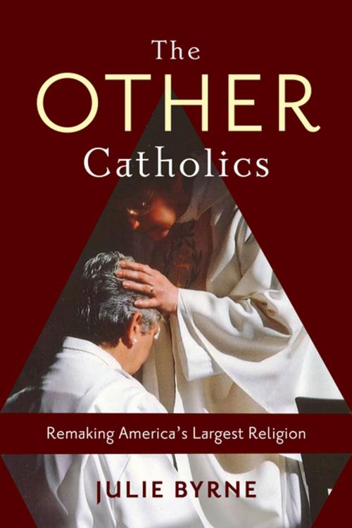 Cover of the book The Other Catholics by Julie Byrne, Columbia University Press
