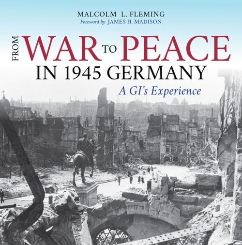 Cover of the book From War to Peace in 1945 Germany by Malcolm L. Fleming, Bradley D. Cook, Indiana University Press