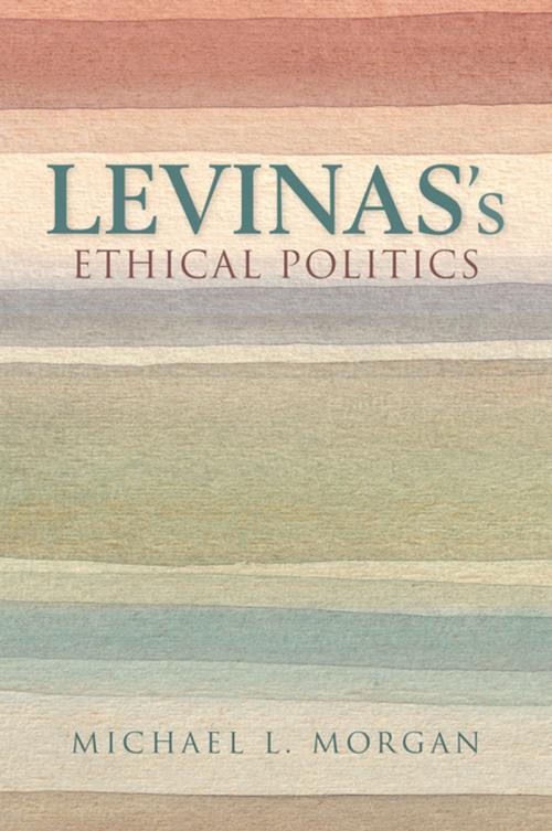 Cover of the book Levinas's Ethical Politics by Michael L. Morgan, Indiana University Press
