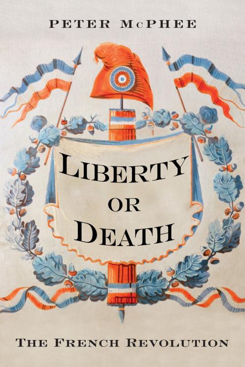 Cover of the book Liberty or Death by Peter McPhee, Yale University Press