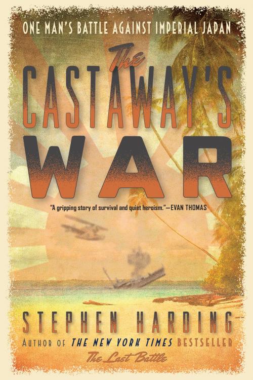 Cover of the book The Castaway's War by Stephen Harding, Hachette Books