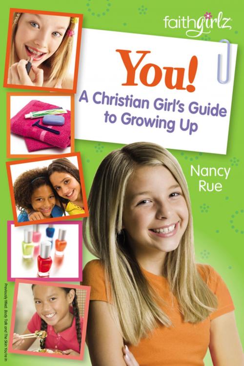 Cover of the book You! A Christian Girl's Guide to Growing Up by Nancy N. Rue, Zonderkidz