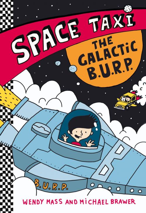 Cover of the book Space Taxi: The Galactic B.U.R.P. by Wendy Mass, Michael Brawer, Little, Brown Books for Young Readers