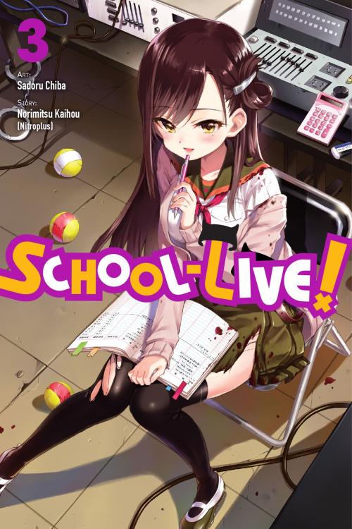 Cover of the book School-Live!, Vol. 3 by Norimitsu Kaihou (Nitroplus), Sadoru Chiba, Yen Press