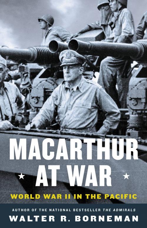 Cover of the book MacArthur at War by Walter R. Borneman, Little, Brown and Company