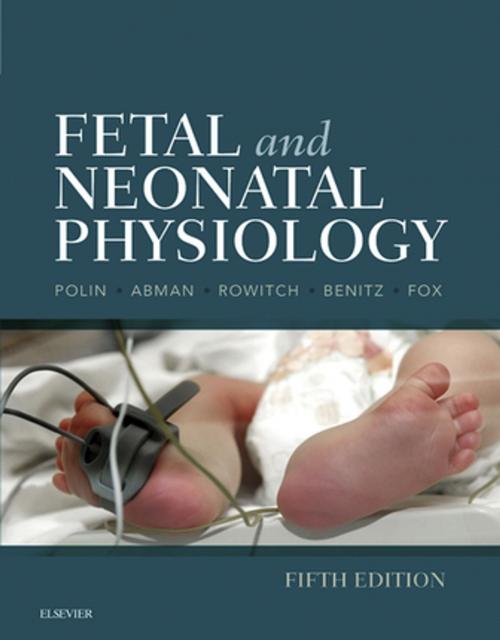 Cover of the book Fetal and Neonatal Physiology E-Book by Richard A. Polin, MD, Steven H. Abman, MD, David Rowitch, MD, PhD, William E. Benitz, MD, Elsevier Health Sciences