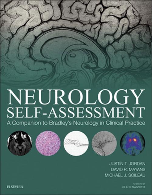 Cover of the book Neurology Self-Assessment: A Companion to Bradley's Neurology in Clinical Practice E-Book by Justin T. Jordan, MD, David R. Mayans, MD, Michael J. Soileau, MD, Elsevier Health Sciences