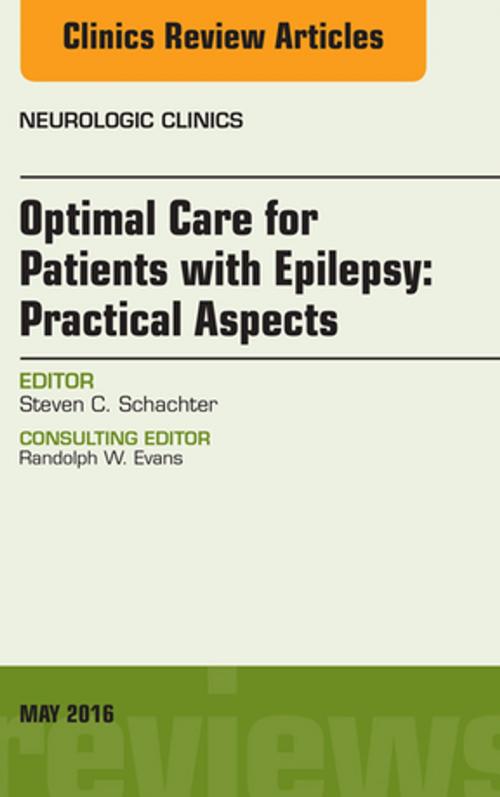Cover of the book Optimal Care for Patients with Epilepsy: Practical Aspects, an Issue of Neurologic Clinics, E-Book by Steven C. Schachter, MD, Elsevier Health Sciences