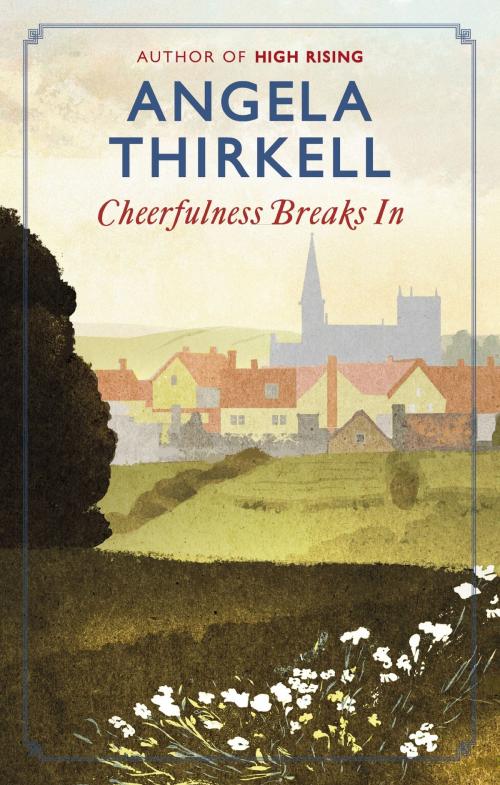 Cover of the book Cheerfulness Breaks In by Angela Thirkell, Little, Brown Book Group