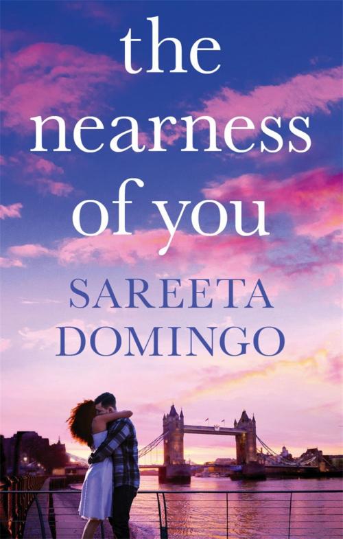 Cover of the book The Nearness of You by Sareeta Domingo, Little, Brown Book Group