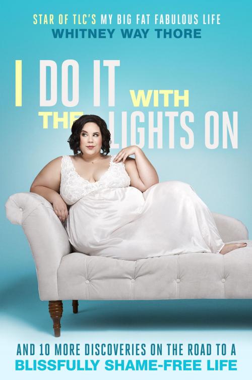 Cover of the book I Do It with the Lights On by Whitney Way Thore, Random House Publishing Group