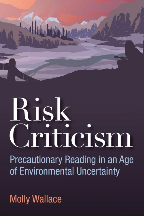 Cover of the book Risk Criticism by Molly Wallace, University of Michigan Press