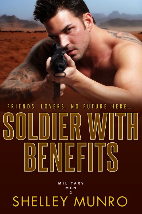 Cover of the book Soldier With Benefits by Shelley Munro, Munro Press