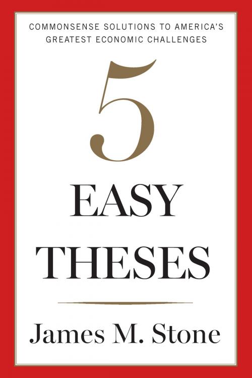 Cover of the book Five Easy Theses by James Stone, HMH Books