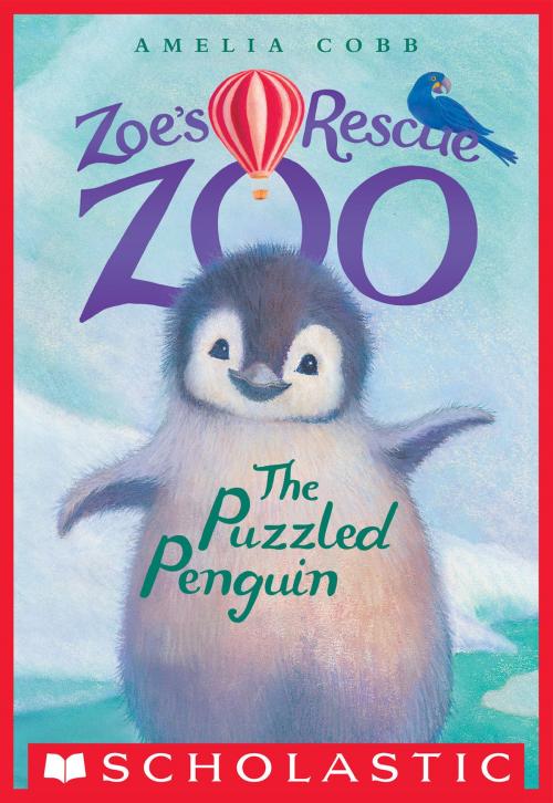 Cover of the book The Puzzled Penguin (Zoe's Rescue Zoo #2) by Amelia Cobb, Scholastic Inc.